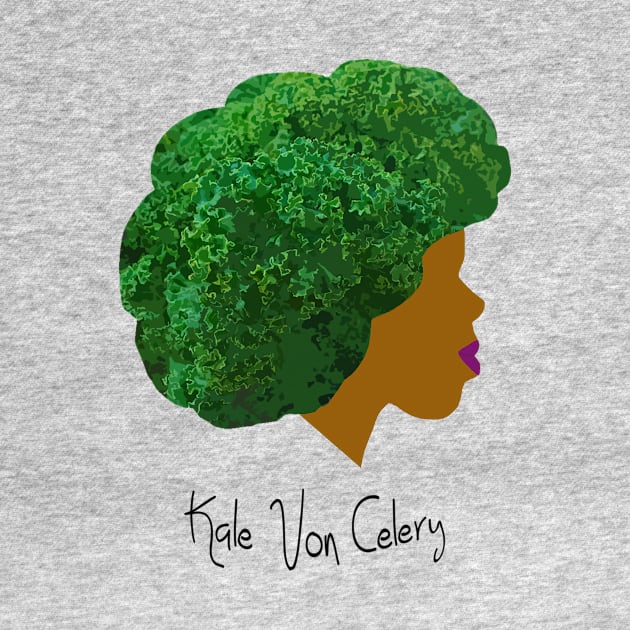 Kale Von Celery by Kale Von Celery